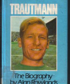 MANCHESTER CITY BOOK Bert Trautmann the biography 1990